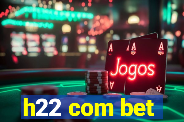 h22 com bet